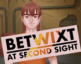 Betwixt: At Second Sight