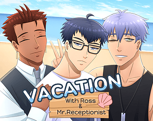 Vacation with Ross and Mr.Receptionist