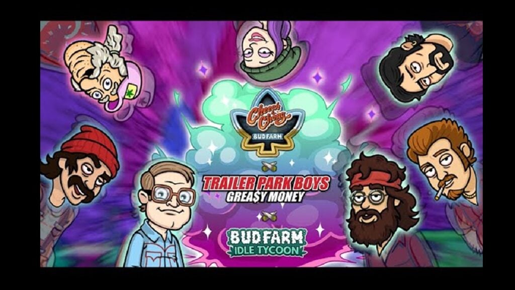 Trailer Park Boys: Greasy Money, Cheech & Chong: Bud Farm และ Bud Farm Idle Tycoon กำลังมีครอสโอเวอร์ Epic Stoner!