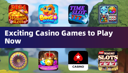 Exciting Casino Games to Play Now