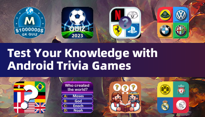 Test Your Knowledge with Android Trivia Games