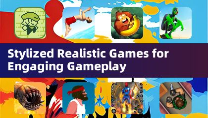 Na -istilong makatotohanang mga laro para sa pakikipag -ugnay sa gameplay