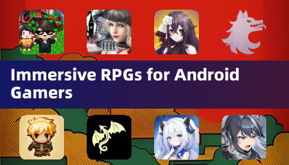 沉浸式RPG适用于Android游戏玩家