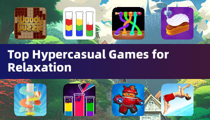 Top Hypercasual Games for Relaxation