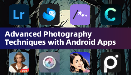 Fortgeschrittene Fototechniken mit Android-Apps