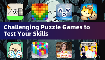 Challenging Puzzle Games to Test Your Skills