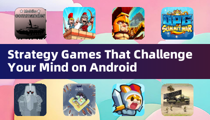 Strategy Games That Challenge Your Mind on Android