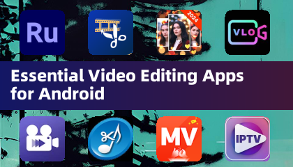 Essential Video Editing Apps for Android