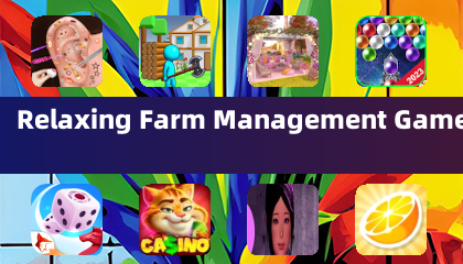 Relaxing Farm Management Games