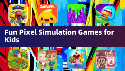 Fun Pixel Simulation Games for Kids